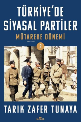 Türkiye'de Siyasal Partiler Cilt 2 - Mütareke Dönemi - Kitapiks.com