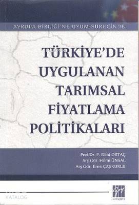 Türkiye'de Uygulanan Tarımsal Fiyatlama Politikaları; Avrupa Birliği'n