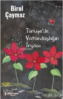 Türkiye'de Vatandaşlığın İnşası - Kitapiks.com