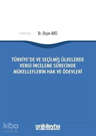 Türkiye'de ve Seçilmiş Ülkelerde Vergi İnceleme Sürecinde Mükellefleri