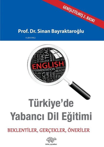 Türkiye'de Yabancı Dil Eğitimi-Beklentiler Gerçekler Öneriler - Kitapi