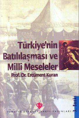 Türkiye'nin Batılılaşma ve Milli Meseleleri - Kitapiks.com