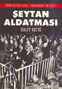 Türkiyenin Siyasi Tarihinden Bir Kesit - Şeytan Aldatması - Kitapiks.c