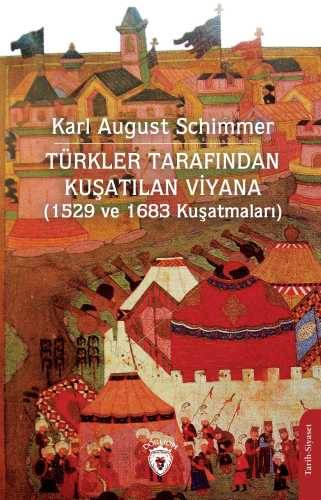 Türkler Tarafından Kuşatılan Viyana ;(1529 ve 1683 Kuşatmaları) - Kita