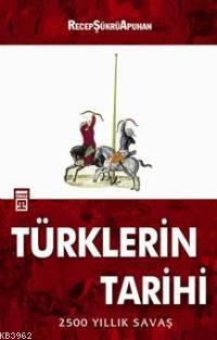 Türklerin Tarihi; 2500 Yıllık Savaş - Kitapiks.com