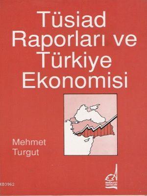 Tüsiad Raporları ve Türkiye Ekonomisi - Kitapiks.com