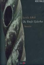 Üç Başlı Ejderha - Kitapiks.com
