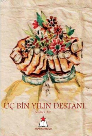 Üç Bin Yılın Destanı - Kitapiks.com