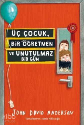 Üç Çocuk, Bir Öğretmen ve Unutulmaz Bir Gün - Kitapiks.com