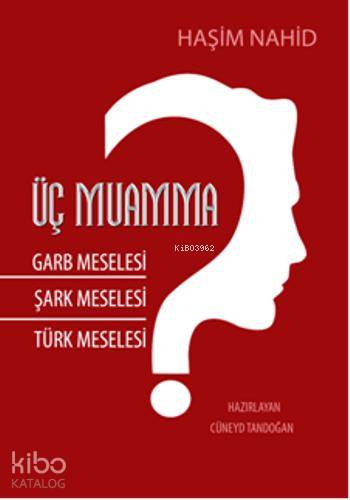 Üç Muamma; Garb Meselesi, Şark Meselesi, Türk Meselesi - Kitapiks.com