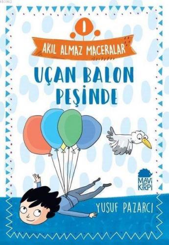 Uçan Balon Peşinde - Akıl Almaz Maceralar 1 - Kitapiks.com