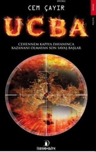 Ucba; Cehennem Kapıya Dayanınca Kazananı Olmayan Son Savaş Başlar - Ki