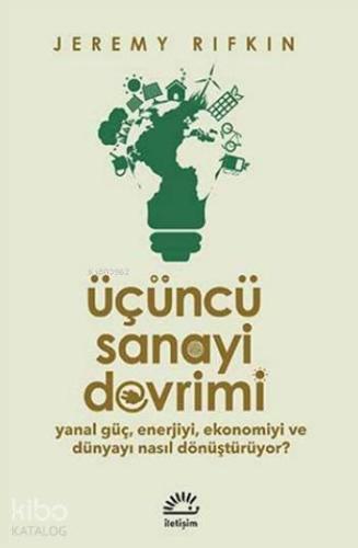 Üçüncü Sanayi Devrimi; Yanal Güç, Enerjiyi, Ekonomiyi ve Dünyayı Nasıl