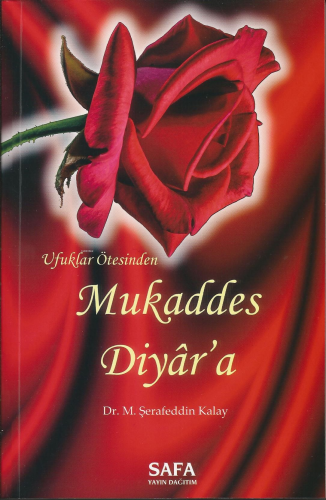 Ufuklar Ötesinden Mukaddes Diyar’a - Kitapiks.com