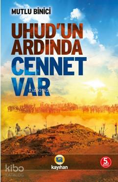 Uhud'un Ardında Cennet Var - Kitapiks.com