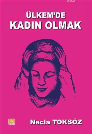 Ülkemde Kadın Olmak - Kitapiks.com