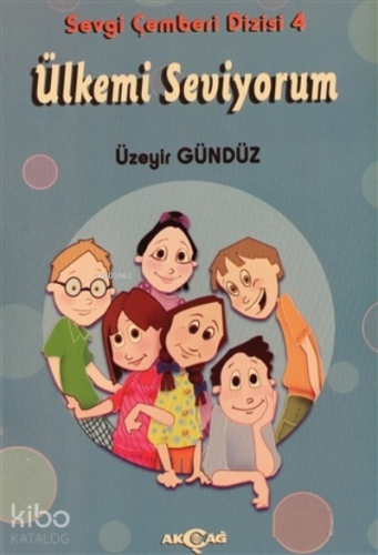 Ülkemi Seviyorum - Sevgi Çemberi Dizisi 4