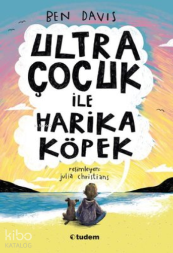 Ultra Çocuk ile Harika Köpek - Kitapiks.com