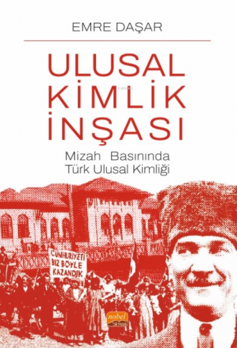 Ulusal Kimlik İnşası;Mizah Basınında Türk Ulusal Kimliği - Kitapiks.co