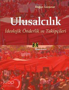 Ulusalcılık İdeolojik Önderlik ve Takipçileri - Kitapiks.com