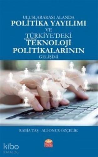Uluslararası Alanda Politika Yayılımı ve Türkiye'deki Teknoloji Politi