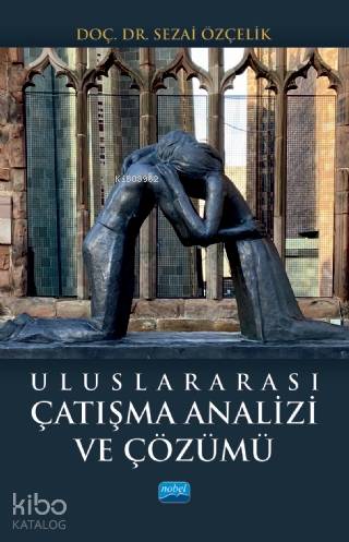 Uluslararası Çatışma Analizi ve Çözümü - Kitapiks.com