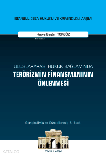 Uluslararası Hukuk Bağlamında Terörizmin Finansmanının Önlenmesi;İstan