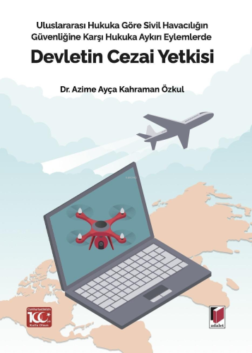 Uluslararası Hukuka Göre Sivil Havacılığın Güvenliğine Karşı Hukuka Ay
