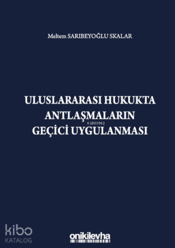 Uluslararası Hukukta Antlaşmaların Geçici Uygulanması - Kitapiks.com