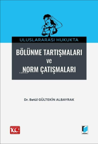 Uluslararası Hukukta Bölünme Tartışmaları ve Norm Çatışmalar - Kitapik