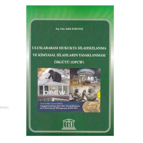 Uluslararası Hukukta Silahsızlanma ve Kimyasal Silahların Yasaklanması