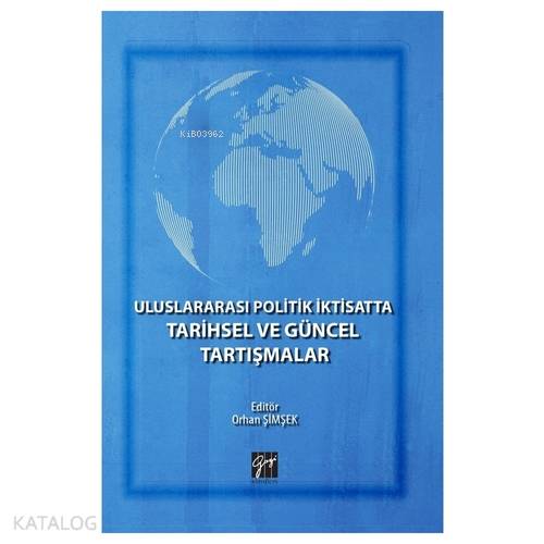 Uluslararası Politik İktisatta Tarihsel ve Güncel Tartışmalar - Kitapi