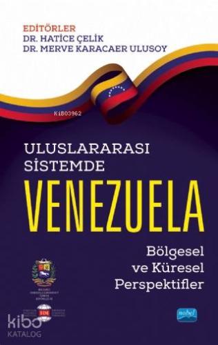 Uluslararası Sistemde Venezuela; Bölgesel ve Küresel Perspektifler - K