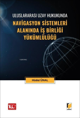 Uluslararası Uzay Hukukunda Navigasyon Sistemleri Alanında İş Birliği 