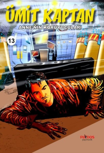 Ümit Kaptan 13 - Anne'nin Koruyucuları - Kitapiks.com