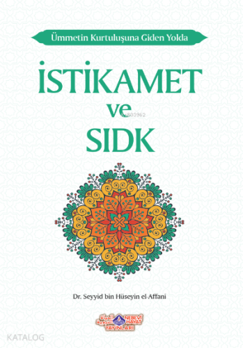 Ümmetin Kurtuluşuna Giden Yolda İstikamet Ve Sıdk - Kitapiks.com