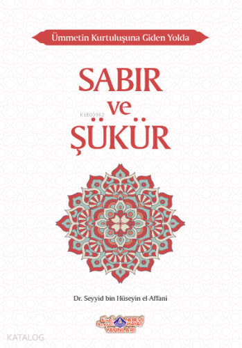 Ümmetin Kurtuluşuna Giden Yolda Sabır Ve Şükür - Kitapiks.com
