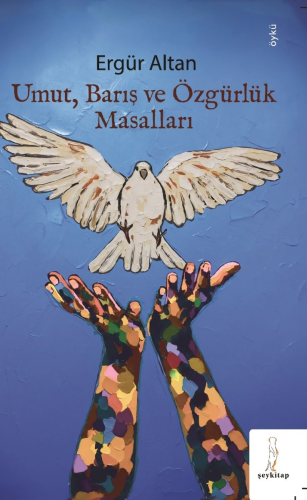 Umut, Barış Ve Özgürlük Masalları - Kitapiks.com