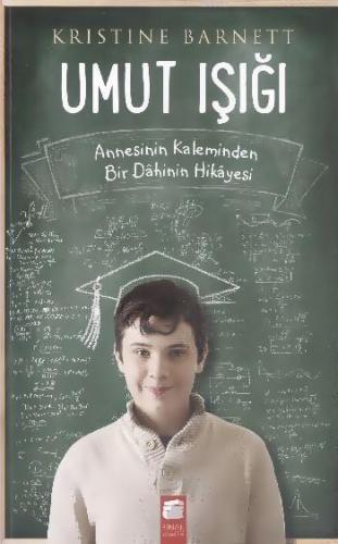 Umut Işığı; Annesinin Kaleminden Bir Dâhinin Hikâyesi - Kitapiks.com
