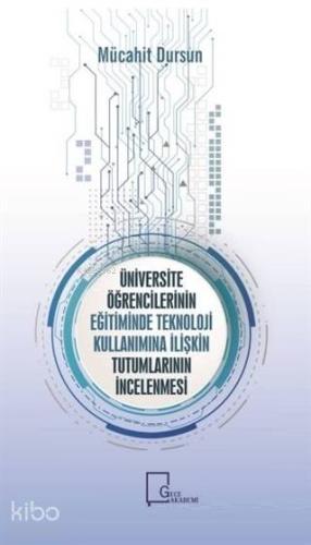Üniversite Öğrencilerinin Eğitiminde Teknoloji Kullanımına İlişkin Tut