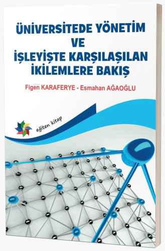 Üniversitede Yönetim Ve İşleyişte Karşılaşılan İkilemlere Bakış - Kita