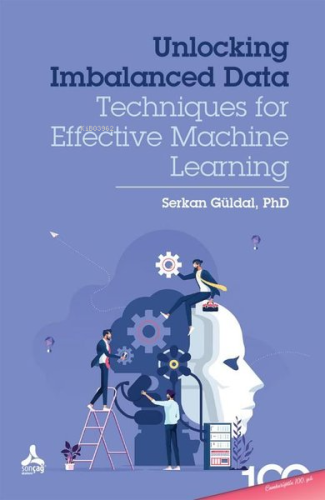 Unlocking Imbalanced Data: Techniques For Effective Machine Learning