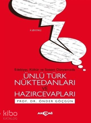 Ünlü Türk Nüktedanları ve Hazırcevapları; Edebiyat Kültür ve Siyaset D