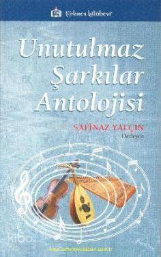 Unutulmaz Şarkılar Antolojisi - Kitapiks.com