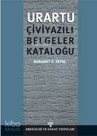Urartu Çivi Yazılı Belgeler Kataloğu - Kitapiks.com