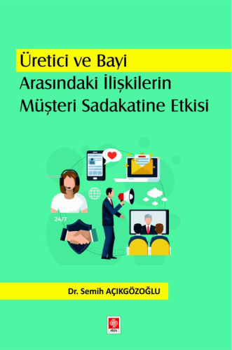 Üretici ve Bayi Arasındaki İlişkilerin Müşteri Sadakatine Etkisi - Kit