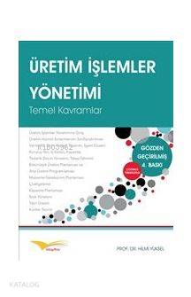 Üretim / İşlemler Yönetimi; Stratejik Kararlar ve Karar Modelleri - Ki