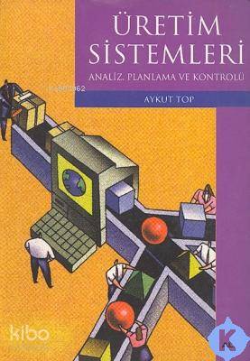 Üretim Sistemleri; Analiz ve Planlaması - Kitapiks.com