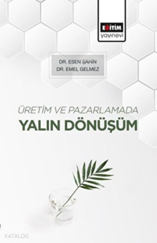 Üretim ve Pazarlamada Yalın Dönüşüm - Kitapiks.com