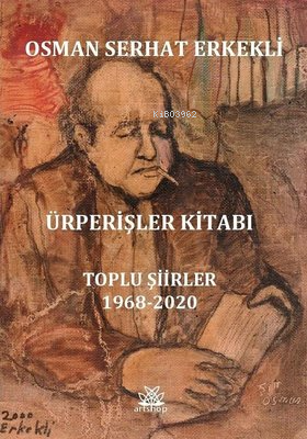 Ürperişler Kitabı: Toplu Şiirler 1968 - 2020 - Kitapiks.com